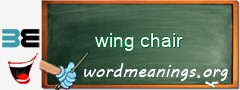 WordMeaning blackboard for wing chair
